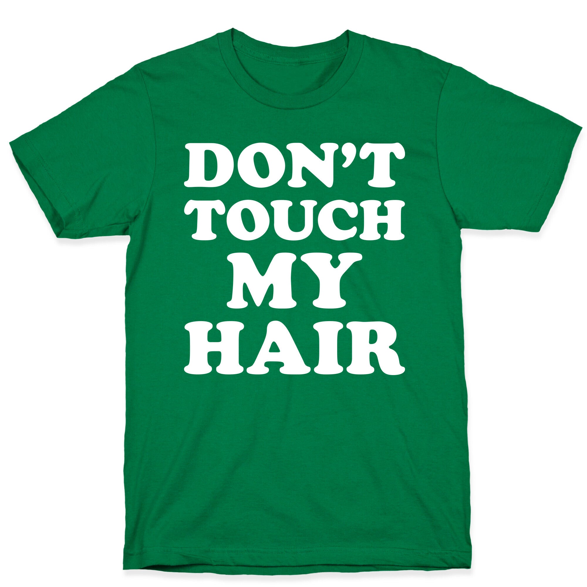 Don't Touch My Hair T-Shirt